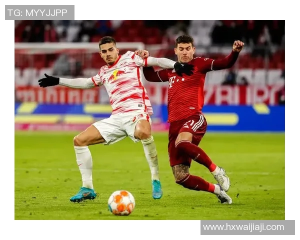 拜仁与莱比锡激战正酣直播360全程呈现精彩瞬间